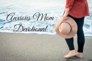 anxious-mom-devotional-final-copy-for-convertkit-emails