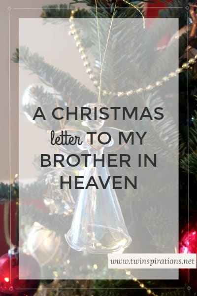 A Christmas Letter to My Brother in Heaven - Twinspirations