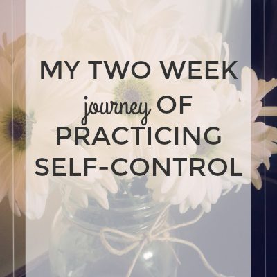 My Two Week Journey of Practicing Self-Control