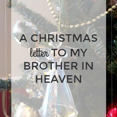A Christmas Letter to My Brother in Heaven
