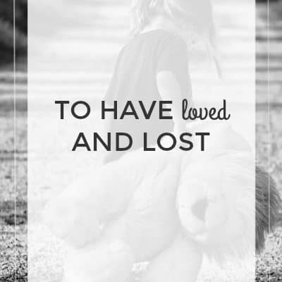 To Have Loved and Lost